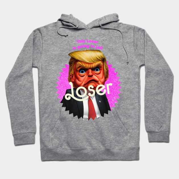 This Loser Is Going To Jail Hoodie by TeeLabs